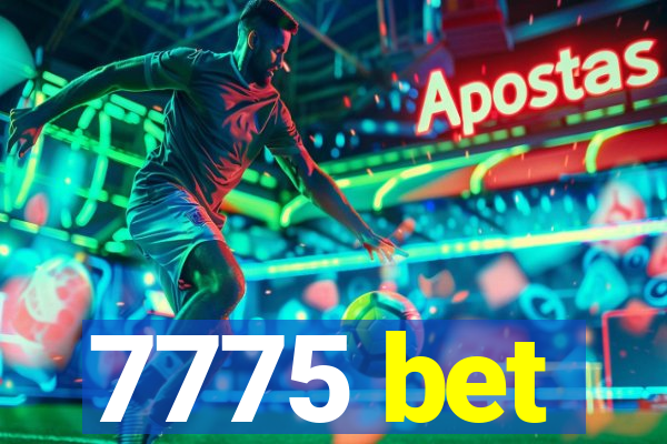 7775 bet